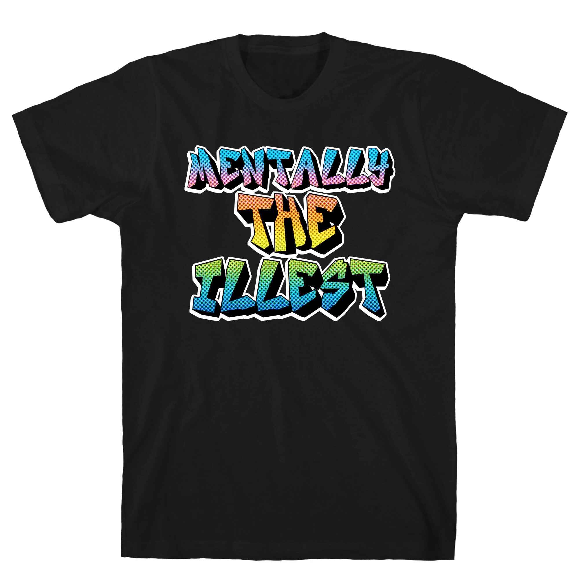 Mentally The Illest T-Shirt